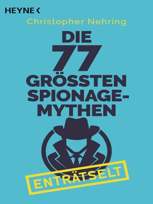 cover image of Die 77 größten Spionagemythen enträtselt